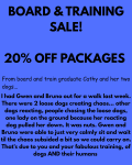 BOARD & TRAINING SALE! 20% OFF PACKAGES